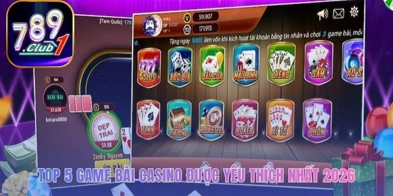 Top game bài casino là những màn đấu trí kinh điển và sôi động