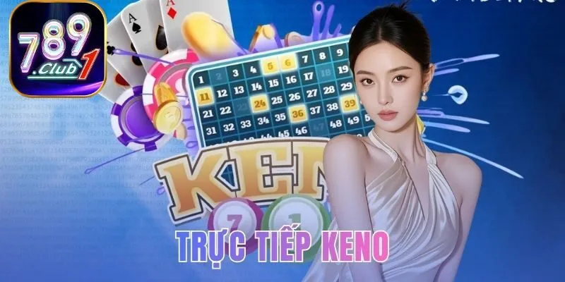 trực tiếp Keno